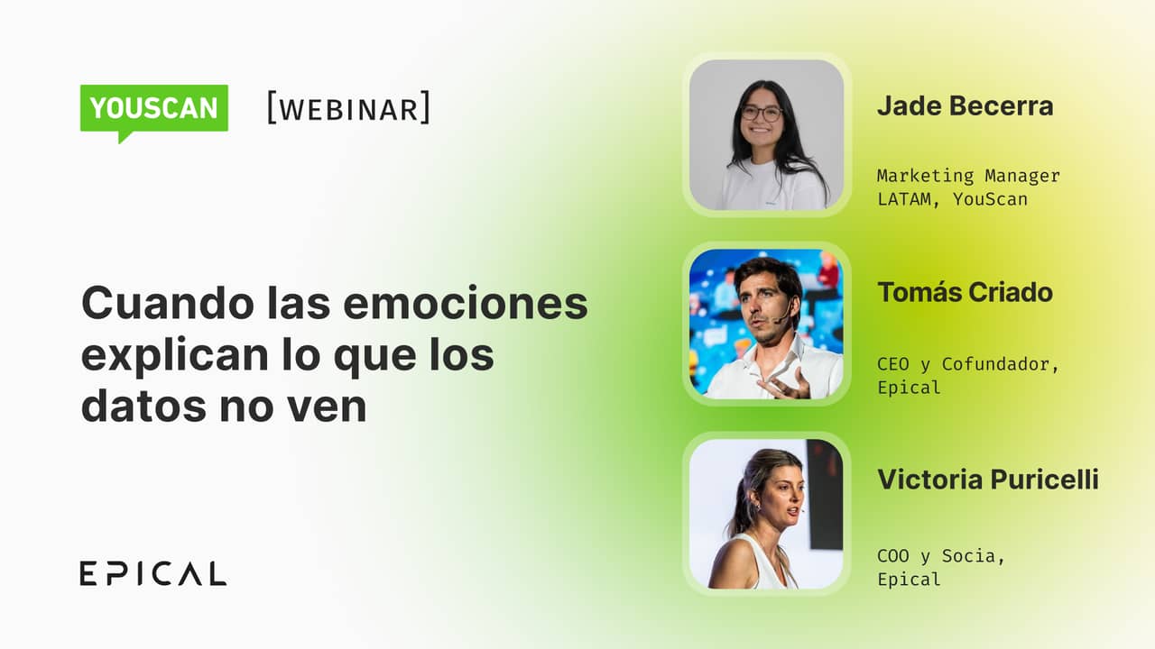 YouScan + Epical: Cuando las emociones explican lo que los datos no ven